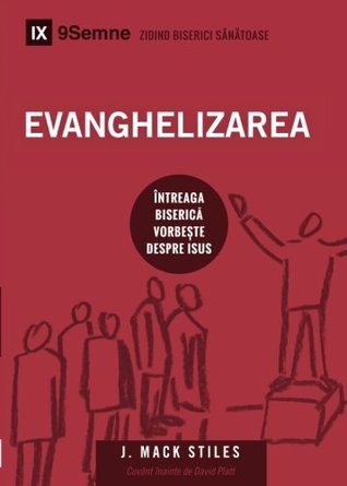 Read Evangelism (Evanghelizarea) 9Marks (9Semne): How the Whole Church Speaks of Jesus (Intreaga Biserica Vorbeste Despre Isus) - J. Mack Stiles | PDF