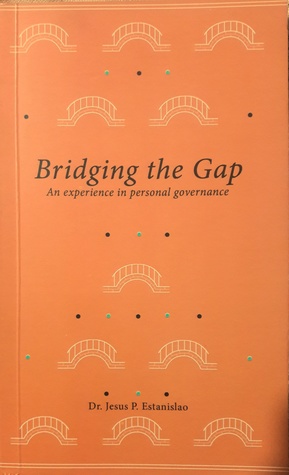 Full Download Bridging the Gap: An experience in personal governance - Jesus P. Estanislao file in ePub