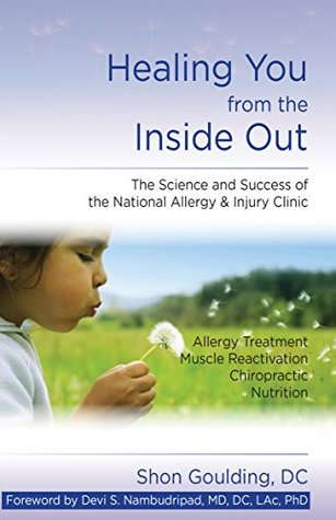 Read Healing You From The Inside Out: The Science and Success of the National Allergy Clinic - Shon Goulding DC | PDF