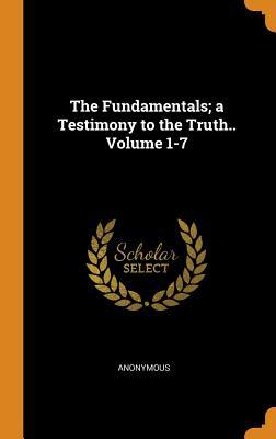 Download The Fundamentals; A Testimony to the Truth.. Volume 1-7 - Anonymous | ePub