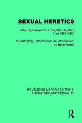 Download Sexual Heretics: Male Homosexuality in English Literature from 1850-1900 - Brian Reade file in ePub