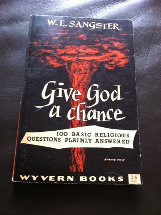 Download Give God a chance: 100 basic religious questions plainly answered - W. E Sangster file in ePub