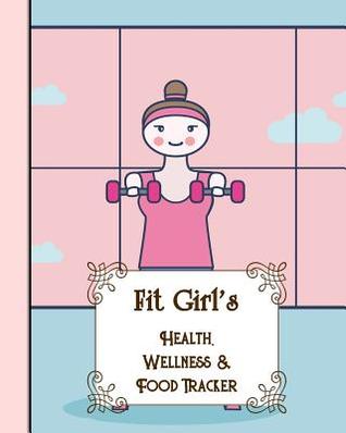 Download Fit Girl's Health, Wellness & Food Tracker: Undated Fitness Tracker for Three Full Months - Genius Press | PDF