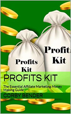 Download Profits Kit: The Essential Affiliate Marketing Money Making Guide - Corby Bender file in ePub