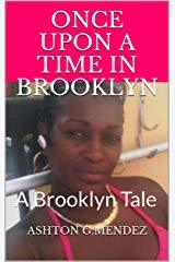 Read Once Upon A Time in Brooklyn A Brooklyn Tale (Brooklyn Tales# 2) - Ashton G. Mendez file in ePub