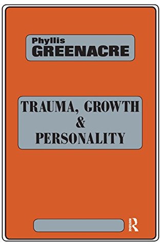 Read Trauma, Growth and Personality (Maresfield Library) - Phyllis Greenacre | ePub