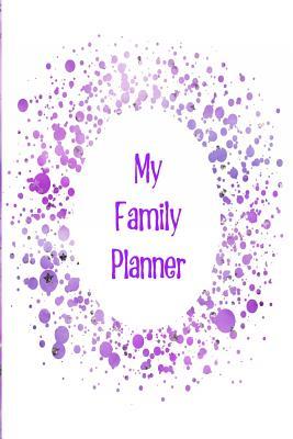 Read Online My Family Planner: The Perfect Planner Keep Track of Family Life, Chores, Dates and School Dates for the Entire Family in One Place with a Purple and Silver Star Design -  | ePub