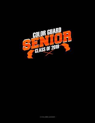 Read Online Senior Color Guard Class of 2019: 3 Column Ledger -  file in ePub
