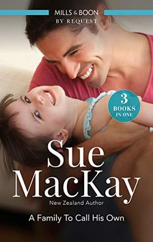 Download A Family To Call His Own/A Father for Her Baby/The Midwife's Son/You, Me and a Family (Doctors to Daddies) - Sue MacKay | PDF