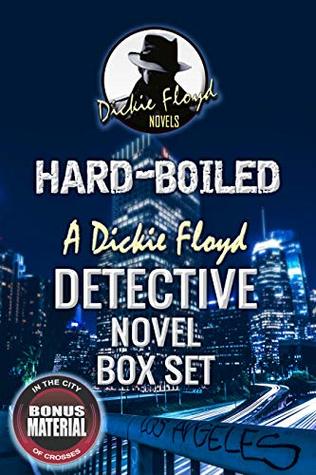 Read Hard-boiled: A Dickie Floyd Detective Novel Box Set - Danny R. Smith | ePub