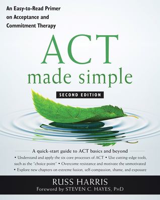 Download ACT Made Simple: An Easy-To-Read Primer on Acceptance and Commitment Therapy - Russ Harris file in PDF