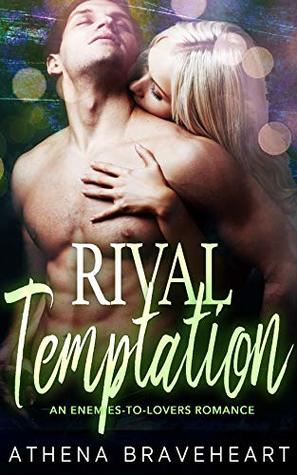 Read Online Rival Temptation: An Enemies to Lovers Romance - Athena Braveheart file in PDF