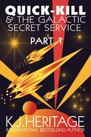 Read Quick-Kill & The Galactic Secret Service (Part One) - K.J. Heritage file in PDF