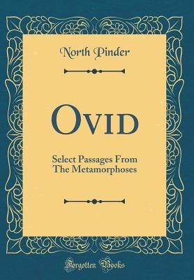 Read Ovid: Select Passages from the Metamorphoses (Classic Reprint) - North Pinder | ePub