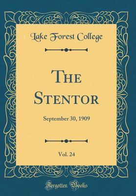 Read Online The Stentor, Vol. 24: September 30, 1909 (Classic Reprint) - Lake Forest College file in PDF