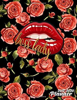 Download Boss Lady 2019-2020 Planner: Cute Red Roses Floral Daily, Weekly and Monthly Planner. Pretty Red Lips Two Year Organizer, Schedule and Agenda with  Vision Boards,  (Female Empowerment Gifts) -  file in PDF