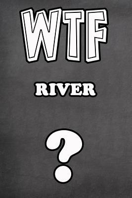 Read Wtf River ?: College Ruled - Composition Book - Diary - Lined Journal - Jimmie Goode file in ePub
