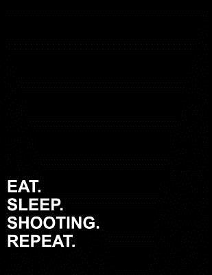 Full Download Eat Sleep Shooting Repeat: Graph Paper Notebook: 1/4 Inch Squares, Blank Graphing Paper with Borders -  | ePub
