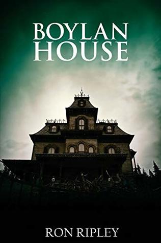 Full Download Boylan House: Supernatural Horror with Scary Ghosts & Haunted Houses - Ron Ripley | PDF