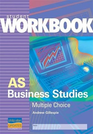 Read AS Business Studies: Multiple Choice Questions Student Workbook - Andrew Gillespie file in ePub