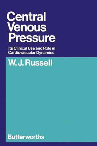 Full Download Central Venous Pressure: Its Clinical Use and Role in Cardiovascular Dynamics - W. J. Russell file in ePub