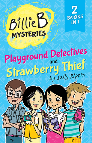 Read Online Playground Detectives   Strawberry Thief (A Billie B Mystery 2 Books in 1, #2) - Sally Rippin | ePub