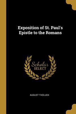 Download Exposition of St. Paul's Epistle to the Romans - August Tholuck | PDF