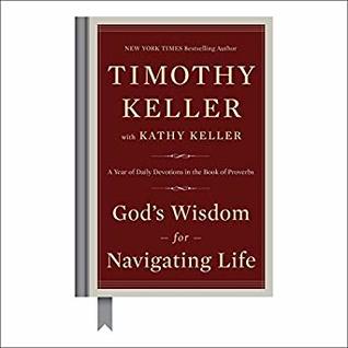 Full Download God's Wisdom for Navigating Life: A Year of Daily Devotions in the Book of Proverbs - Timothy J. Keller | ePub