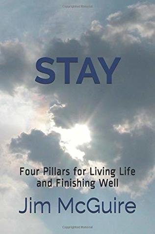 Read Stay: Four Pillars for Living Life and Finishing Well - Jim McGuire file in ePub