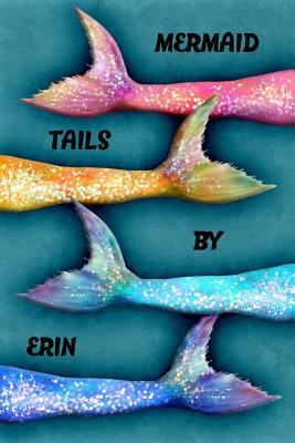 Read Mermaid Tails by Erin: College Ruled Composition Book Diary Lined Journal - Lacy Lovejoy file in ePub