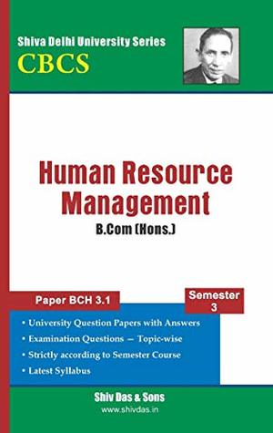 Full Download Human Resource Management for B.Com Hons Semester 3 Delhi University by Shiv Das and Sons - Panel of Expert Teachers file in PDF