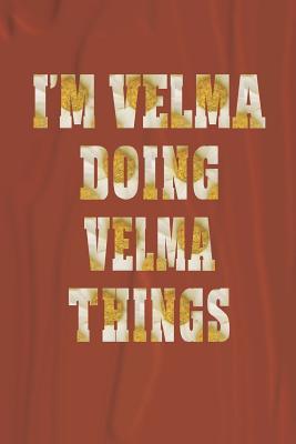 Read I'm Velma Doing Velma Things: First Name Funny Sayings Personalized Customized Names Women Girl Mother's Day Gift Notebook Journal -  file in ePub
