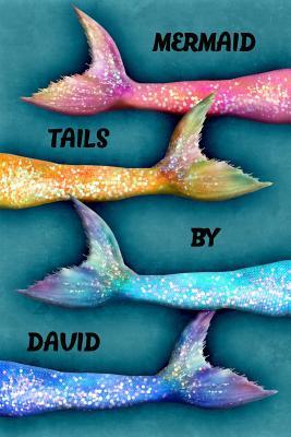 Download Mermaid Tails by David: College Ruled Composition Book Diary Lined Journal - Lacy Lovejoy | PDF