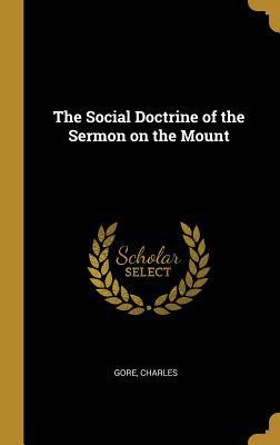 Read Online The Social Doctrine of the Sermon on the Mount - Charles Gore file in ePub