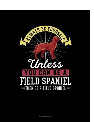 Read Always Be Yourself Unless You Can Be a Field Spaniel Then Be a Field Spaniel: 6 Columns Columnar Pad -  file in ePub