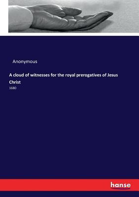 Read A Cloud of Witnesses for the Royal Prerogatives of Jesus Christ - John Henderson Thomson file in ePub