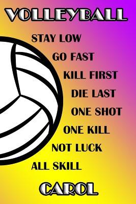 Download Volleyball Stay Low Go Fast Kill First Die Last One Shot One Kill Not Luck All Skill Carol: College Ruled Composition Book Purple and Yellow School Colors -  | PDF