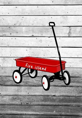 Full Download Fire Island: 7x10 notebook for work school vacation trips: Red Wagon Ferry Transport Fire Island New York - Fire Island New York Press file in ePub