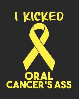 Read I Kicked Oral Cancer's Ass: Daily Weekly and Monthly Planner for Organizing Your Life - Dt Productions | PDF