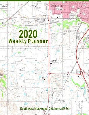 Download 2020 Weekly Planner: Southwest Muskogee, Oklahoma (1974): Vintage Topo Map Cover -  | ePub