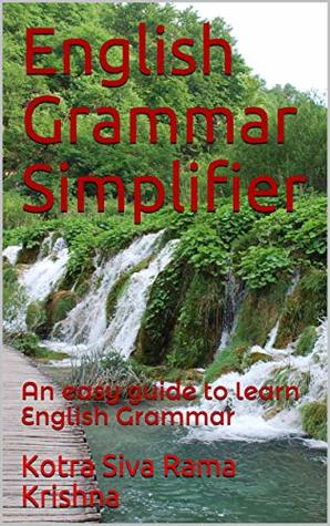 Download English Grammar Simplifier: An easy guide to learn English Grammar - Kotra Siva Rama Krishna file in PDF
