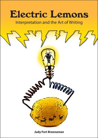 Read Online Electric Lemons: Interpretation and the Art of Writing - Judy Fort Brenneman file in ePub