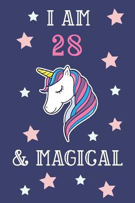 Full Download I Am 28 And Magical: Unicorn 28th Birthday Gift Journal / Notebook / Present (6 x 9 - 110 Blank Lined Pages) - Thrice Publishing file in PDF