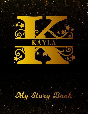Full Download Kayla My Story Book: Personalized Letter K First Name Blank Draw & Write Storybook Paper Black Gold Cover Write & Illustrate Storytelling Midline Dash Workbook for Pre-K & Kindergarten 1st 2nd 3rd Grade Students (K-1, K-2, K-3) -  | ePub