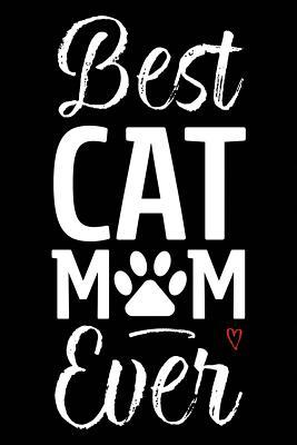Read Best Cat Mom Ever: Cat Mom Notebook - Blank Lined Journal for Kitty Owners & Lovers - Alicia Felis file in PDF