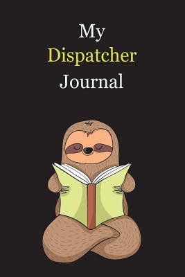Download My Dispatcher Journal: With A Cute Sloth Reading, Blank Lined Notebook Journal Gift Idea With Black Background Cover - Exwp Press file in ePub
