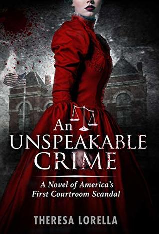 Download An Unspeakable Crime: A Novel of America's First Courtroom Scandal - Theresa Lorella file in ePub