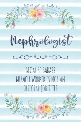 Read Online Nephrologist: Because Badass Miracle Worker Is Not An Official Job Title - Tamara Kingsley file in PDF