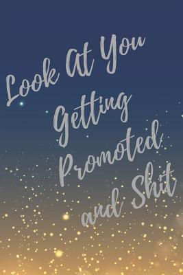 Download Look At You Getting Promoted and Shit: Blank Lined Journal Coworker Notebook (Gag Gift For Your Not So Bright Friends and Coworkers) -  file in ePub