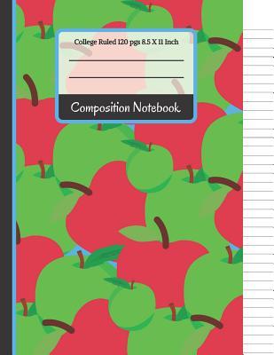 Read Composition Notebook: Apple College Ruled Notebook // Journal for Writing Notes for Girls, Kids, School, Students and Teachers - Creative School Co file in ePub